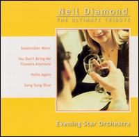 Neil Diamond: The Ultimate Tribute von Evening Star Orchestra