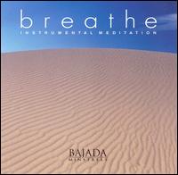 Breathe: Instrumental Meditation von Bajada Minstrels
