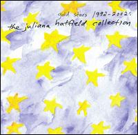 Gold Stars 1992-2002: The Juliana Hatfield Collection von Juliana Hatfield