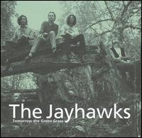 Tomorrow The Green Grass von The Jayhawks