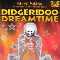 Didgeridoo Dreamtime von Mark Atkins