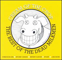 Cream of the Crop: Best of the Dead Milkmen von The Dead Milkmen