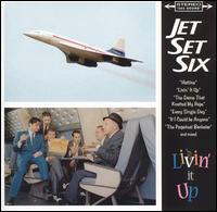 Livin' It Up von Jet Set Six