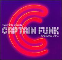 Tatsuya Oe Presents: Encounter with Captain Funk von Captain Funk