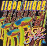 Legends of Acid Jazz: Tenor Titans von Various Artists