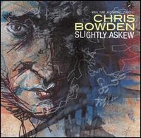 Slightly Askew von Chris Bowden