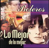 Boleros: Lo Mejor de Lo Mejor von Various Artists