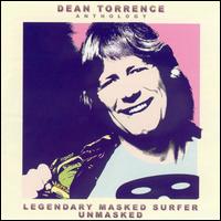 Anthology: Legendary Masked Surfer Unmasked von Dean Torrence