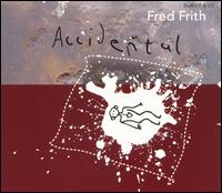 Accidental: Music for Dance, Vol. 3 von Fred Frith
