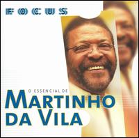 Focus: O Essencial De Martinho Da Vila von Martinho da Vila