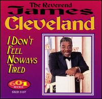 I Don't Feel Noways Tired von James Cleveland