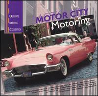 Ultimate Driving Collection: Motor City Motoring von Various Artists