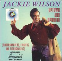 Uptown and Upnorth (Floorsnapper, Floaters and Floorshakers) von Jackie Wilson