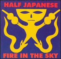 Fire in the Sky von Half Japanese