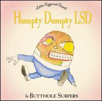 Humpty Dumpty LSD von Butthole Surfers