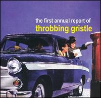 First Annual Report of Throbbing Gristle von Throbbing Gristle
