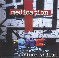 Prince Valium von Medication