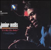 It's My Life, Baby! von Junior Wells