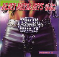 Youth Gone Wild: Heavy Metal Hits of the '80s, Vol. 1 von Various Artists