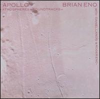 Apollo: Atmospheres & Soundtracks von Brian Eno