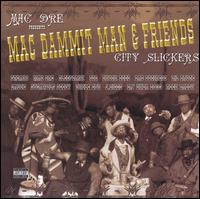 Mac Dammit Man & Friends: City Slickers von Mac Dre