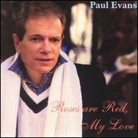 Rose Are Red, My Love von Paul Evans
