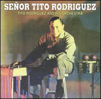 Señor Tito Rodriguez von Tito Rodriguez