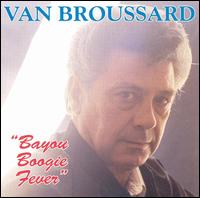 Bayou Boogie Fever von Van Broussard