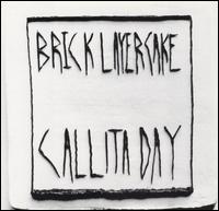 Call It a Day von Brick Layer Cake
