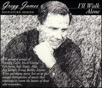 I'll Walk Alone von Gregg James