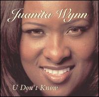 U Don't Know von Juanita Wynn