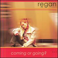 Coming or Going von Regan