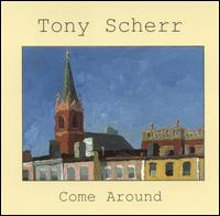 Come Around von Tony Scherr