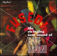 Fused! The Swinging Soul Sound of Dave Davani von Dave Davani
