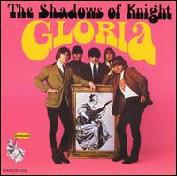 Gloria von Shadows of Knight