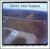 Thirty-Two Frames von Thirty-Two Frames