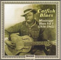 Catfish Blues: Mississippi Blues, Vol. 3 (1936-1942) von Robert Petway