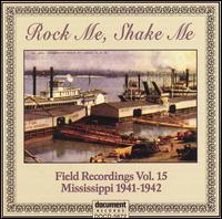 Rock Me Shake Me Field Recordings, Vol. 15: Mississ von Various Artists