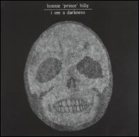 I See a Darkness von Bonnie "Prince" Billy