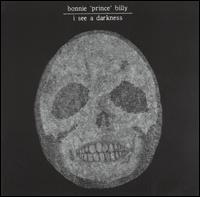 I See a Darkness von Bonnie "Prince" Billy