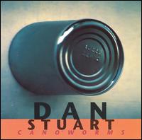Can O' Worms von Dan Stuart