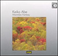 Marimba Fantasy - The Art of Keiko Abe von Keiko Abe