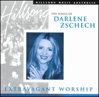 Extravagant Worship: The Songs of Darlene Zschech von Darlene Zschech
