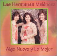 Algo Nuevo y lo Mejor von Las Hermanas Melendez