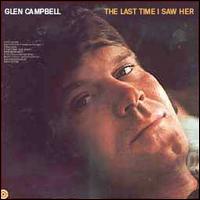 Last Time I Saw Her von Glen Campbell