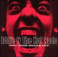 Get Your Rocks Off von Eddie & the Hot Rods