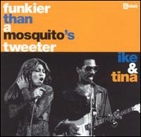 Funkier Than a Mosquito's Tweeter von Ike & Tina Turner