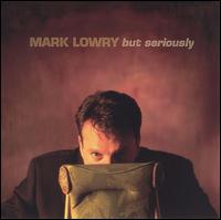 But Seriously von Mark Lowry