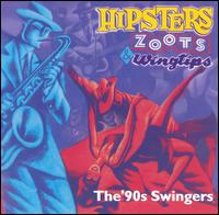 Hipsters, Zoots & Wingtips: The '90s Swingers von Various Artists
