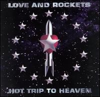 Hot Trip to Heaven von Love and Rockets